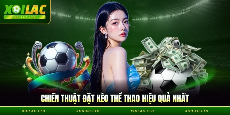Chiến thuật đặt kèo thể thao hiệu quả nhất
