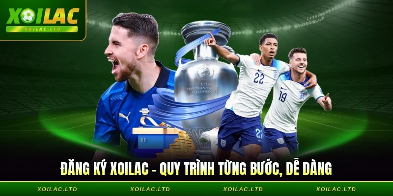 Đăng ký Xoilac - Quy Trình Từng Bước, Dễ Dàng