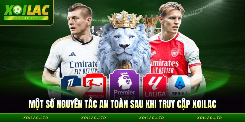 Một số nguyên tắc an toàn sau khi truy cập