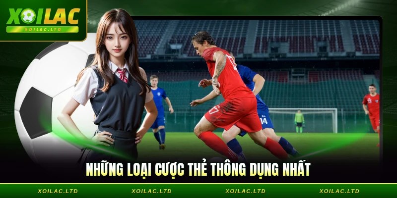 Những loại cược thẻ thông dụng nhất