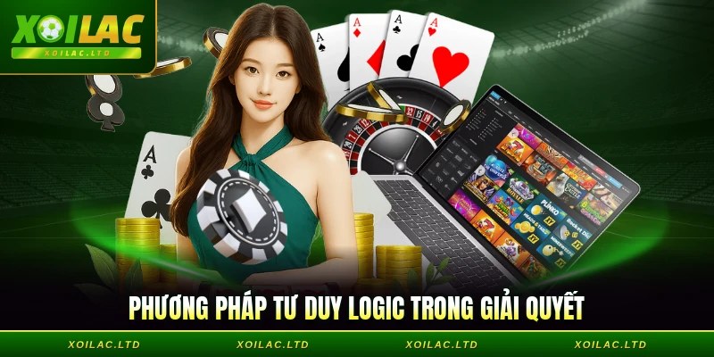 Phương pháp tư duy logic trong giải quyết