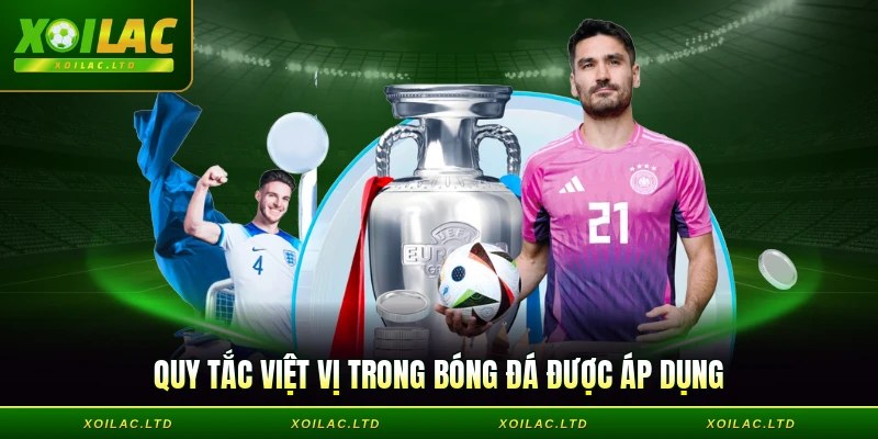 Quy tắc việt vị trong bóng đá được áp dụng